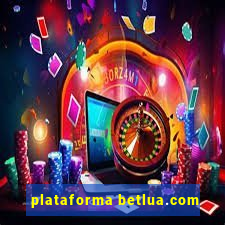 plataforma betlua.com